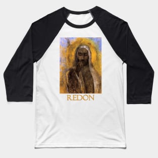 Christ in Silence by Odilon Redon Baseball T-Shirt